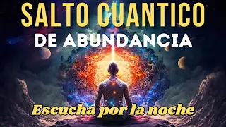 ✨DA UN SALTO CUÁNTICO PARA ATRAER ABUNDANCIA | MEDITACIÓN PARA REPROGRAMAR TU MENTE MIENTRAS DUERMES