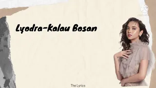 Lyodra-Kalau Bosan (lyrics)