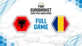 Albania v Romania | Full Basketball Game | FIBA EuroBasket 2025 Pre-Qualifier