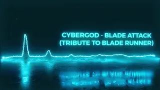 Cybergod -  Blade Attack (Tribute to Blade Runner)