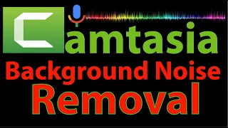 Camtasia Noise Removal || Remove Background Noise From Audio