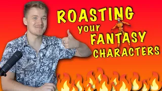 ❤️‍🔥ROASTING YOUR FANTASY CHARACTERS!🧝