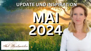 MAI 2024 AKTUELLE ENERGIEN - Turbulent Aber Gut! | Mel Rentmeister