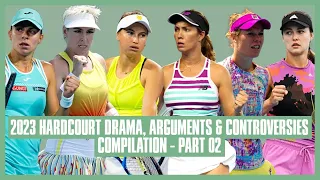 Tennis Hard Court Drama 2023 | Part 02 | You Should Give the Spectators a Code Violation