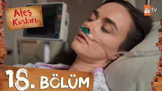 Ateş Kuşları 18. Bölüm @atvturkiye