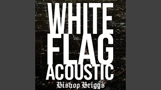 White Flag (Acoustic)