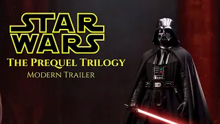 Star Wars: The Prequel Trilogy - Modern Trailer (2020) 4K