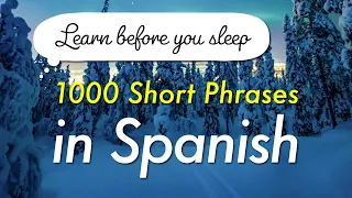 Learn 1000 Phrases in Spanish before You Sleep