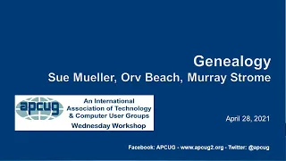 Genealogy, APCUG Wednesday Workshop  4-28-21