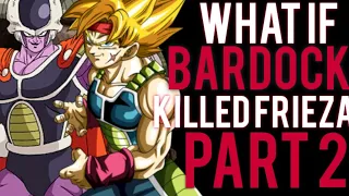 Dragon Ball What If: Bardock Killed Frieza | Part 2