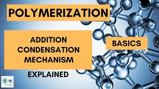 Polymerization Process | Addition & Condensation | Mechanism Explained | TexConnect