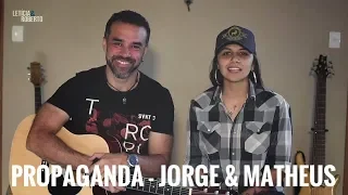 Jorge e Matheus - Propaganda by Letícia e Roberto