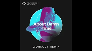 About Damn Time (Workout Remix) by Power Music Workout