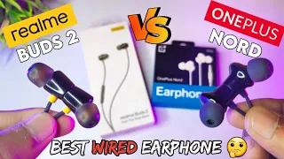Oneplus Nord Earphones VS Realme Buds 2 Detailed Comparison || Best Wired Earphones Under ₹1000🤔