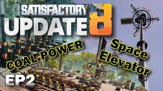 Satisfactory Update 8 Harnessing COAL POWER!