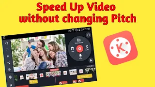 How to speed up video in Kinemaster | Increase video speed without changing pitch