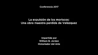 Conferencia: La expulsión de los moriscos: una obra maestra perdida de Velázquez