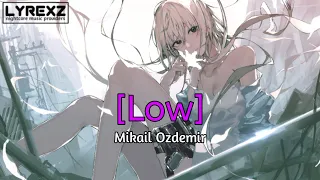 Nightcore - Low (Mikail Ozdemir)