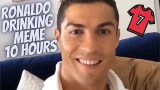 Ronaldo Drinking Meme 10 Hours