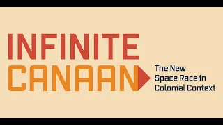 Infinite Canaan: The NewSpace Race in Colonial Context