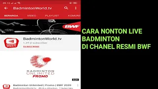 CARA NONTON LIVE BADMINTON LENGKAP DI CHANNEL BADMINTON WORLD TV