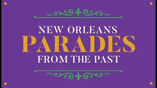 NEW ORLEANS PARADES FROM THE PAST