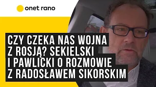 Czy czeka nas wojna z Rosją? Sekielski i Pawlicki o rozmowie z Radosławem Sikorskim