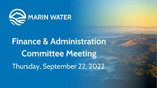9:30 a.m. Finance & Administration Committee Meeting September 22, 2022