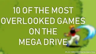 10 Of The Most Overlooked Mega Drive Games (And Three Of The Most Overhyped)