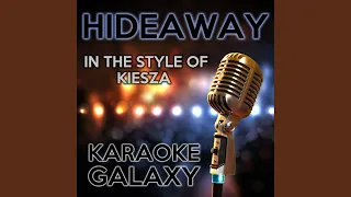 Hideaway (Karaoke Version With Backing Vocals) (Originally Performed By Kiesza)