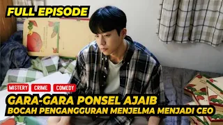 FULL REWATCH !! BUKAN SEMBARANG PENGANGGURAN, DALAM SEKEJAP MENJADI CEO TERNAMA, BERKAT PONSEL AJAIB