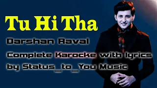 Tu Hi Tha||Darshan Raval  Karocke  With Lyrics||U Me Aur Ghar||Simran Kaur Mundi and Omkar Kapoor.