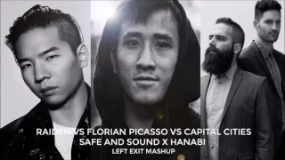 Florian Picasso & Raiden VS Capital Cities - Safe and Hanabi (Left Exit Mashup)