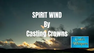 Spirit Wind  (lyric video) - Casting Crowns (By God's Whispers) #worshipsong#gospel#castingcrowns