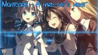 [HD] Nightcore - A hard days night