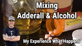 Mixing Adderall and Alcohol (My Experience What Happens)