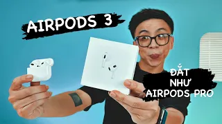 Trên tay AirPods 3: thiết kế mới, nghe hay hơn và đắt bằng AirPods Pro.