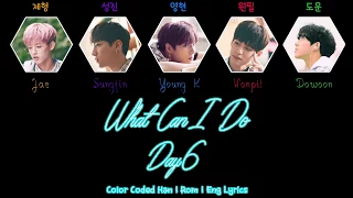 Day6 - What Can I Do (좋은걸 뭐 어떡해) [Color Coded Han|Rom|Eng Lyrics]