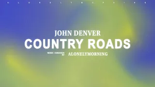 John Denver - Take Me Home, Country Roads (Lyrics)