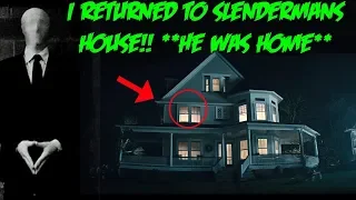 I RETURNED TO SLENDER MANS HOUSE ALONE! *HE WAS HOME* | MOE SARGI