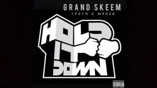 Grand Skeem X Truth X Meeze - Hold It Down