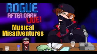 Rogue After Dark #15 | Musical Misadventures