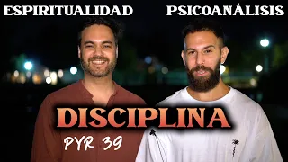 La DISCIPLINA y su vínculo con el DESEO | PyR 39