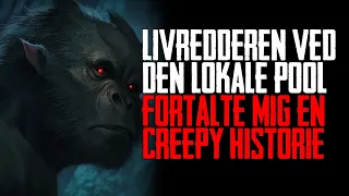 Livredderen Ved Den Lokale Pool Fortalte Mig En Creepy Historie - Dansk Creepypasta