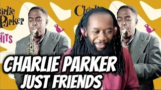 CHARLIE PARKER (accompanied with strings) Just Friends REACTION - Its so dreamy - First time hearing