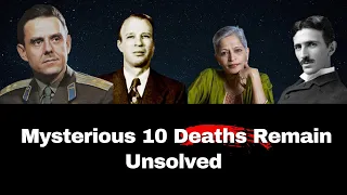 10 Mysterious Deaths Remain Unsolved