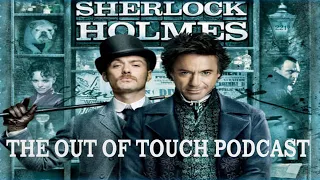 Sherlock Holmes (2009) Review - The Out of Touch Podcast Episode 77