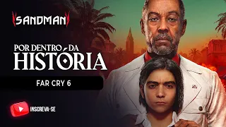 A HISTÓRIA COMPLETA DE FAR CRY 6