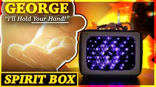 GEORGE Spirit Box! A Session W/ My Spirit Guide! "IF YOU'RE SCARED, ILL HOLD YOUR HAND!"
