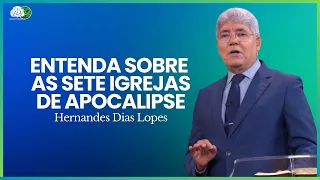 AS SETE IGREJAS DE APOCALIPSE - Hernandes Dias Lopes (Pregação Completa)